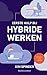 Eerste hulp bij hybride werken (Dutch Edition)
