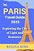 Paris Travel Guide 2023 by Regina Ross