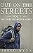Out On The Streets Vol. 1 by Jared Wynn