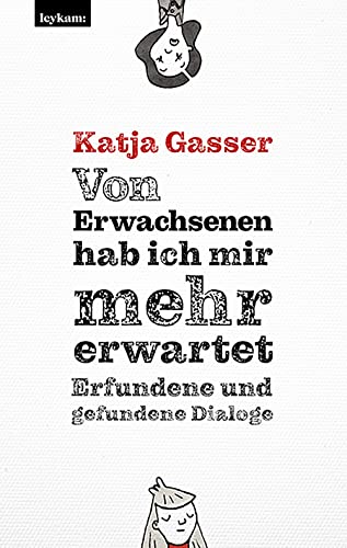 Von Erwachsenen hab ich mir mehr erwartet. Erfundene und gefundene Dialoge: Mit Illustrationen von Maria Frenay (German Edition)