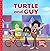 Turtle and Guy (Jeremy and ...