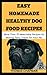 Easy Homemade Healthy Dog F...