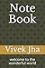 Note Book by Vivek Kumar Jha