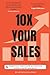 10x your sales: 6 paramount...