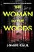 The Woman in the Woods: A Dark Psychological Thriller