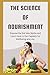 The Science of Nourishment: Expose the Eat less Myths and Learn How to Eat Capably for Wellbeing and Joy