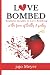 Love Bombed by jojo Meyer