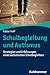 Schulbegleitung Und Autismus: Strategien Und Erfahrungen Eines Autistischen Schulbegleiters (German Edition)