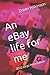 An eBay life for me by Dawn Wilkinson