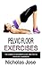 PELVIC FLOOR EXERCISE: The ...