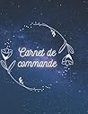 Carnet de commande: Livre de commande à remplir - Pour auto entrepreneur et boutique e-commerce - Organiser les commandes de ses clients - Suivre ses ... commandes - papier crème (French Edition)