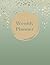 Weekly Planner: Undated Wee...