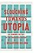 Slouching Towards Utopia
