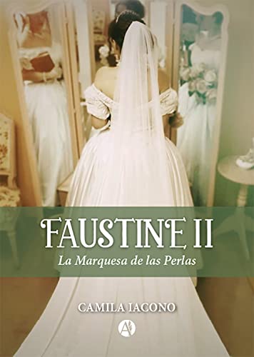 FAUSTINE II: La Marquesa de las Perlas (Spanish Edition)