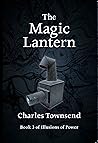 The Magic Lantern: The Magician's Secret - Book 3 (Illusions of Power) The Magic Lantern: The Magician's Secret - Book 3 (Illusions of Power)
