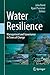 Water Resilience: Management and Governance in Times of Change