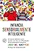 Infancia sensorialmente inteligente by Lindsey Biel