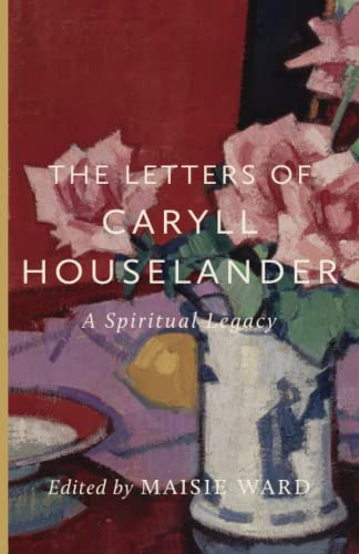 The Letters of Caryll Houselander: A Spiritual Legacy (Paperback)