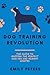 Dog Training Revolution: Th...