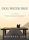 Dog Water Free, A...