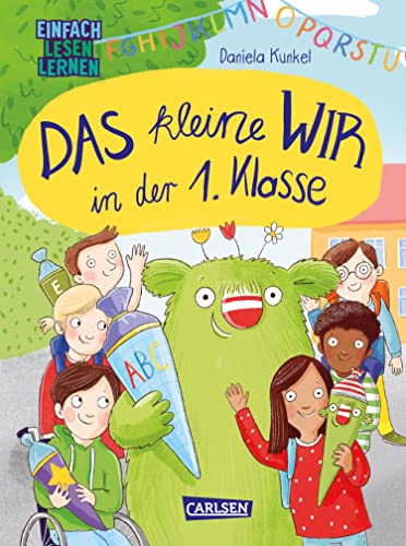 Das kleine Wir in der 1. Klasse: Einfach Lesen Lernen | Erstlesebuch für Jungen und Mädchen ab 5 Jahren über Freundschaft, Zusammenhalt und WIR-Gefühl (German Edition)