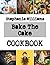 Bake The Cake: Becoming A B...
