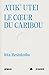 Atiku utei. Le cœur du caribou - Suivi de Un jour Madiba m’a