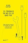 El trabajo ya no es lo que fue: Cómo pensarlo de nuevo en un mundo que cambió (y que nos tiene desconcertados) (Singular) (Spanish Edition)