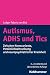 Autismus, Adhs Und Tics: Zwischen Normvariante, Personlichkeitsstorung Und Neuropsychiatrischer Krankheit (German Edition)