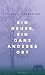 Ein neuer, ein ganz anderer Ort by Koschka Linkerhand Ein neuer, ein ganz anderer Ort by Koschka Linkerhand