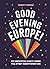 Good Evening Europe!: An un...