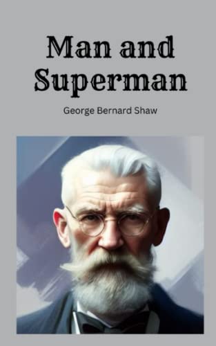 Man and Superman: Romantic Drama Play