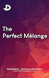 The Perfect Mélange