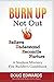 BURN UP Not Out: Believe Un...