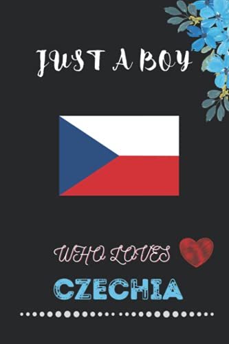 Just a Boy Who Loves Czechia: Blank Lined Czechia lovers Notebook and It's Funny Gift for Son, Brother, Girlfriend ,friends, co-workers. (Paperback)