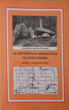 La necrópolis megalítica de Parxubeira (Monografías urxentes do Museu)