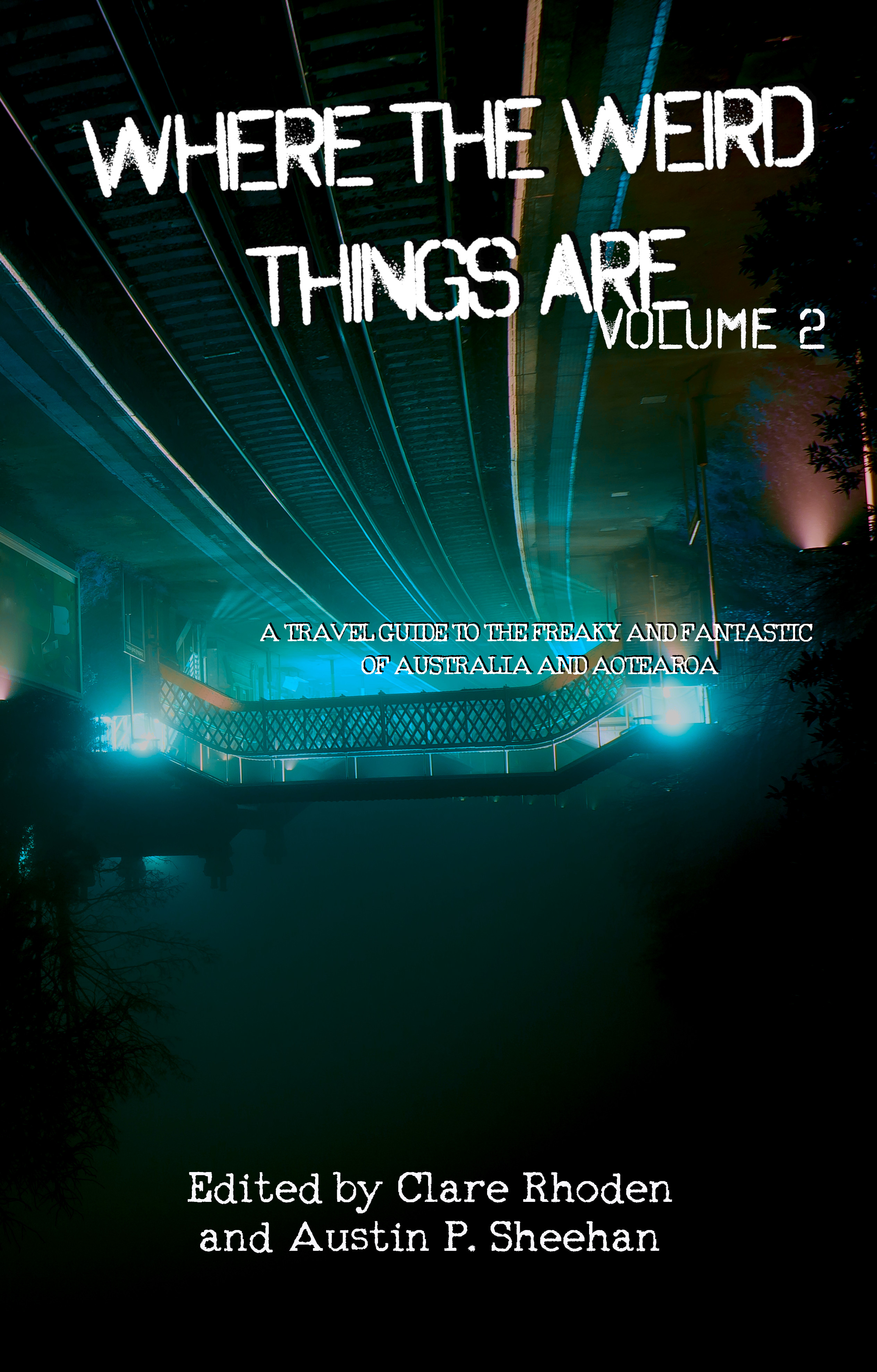 Where the Weird Things Are Volume 2 (Where the Weird Things Are, #2)