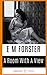 A Room with a View: Classic novel that offers up humour and romance (annotated)