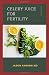 CELERY JUICE FOR FERTILITY:...