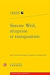 Simone Weil, Reception Et Transposition (Colloques de Cerisy - Philosophie) (French Edition)