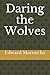 Daring the Wolves