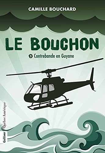 Le Bouchon - Contrebande en Guyane (French Edition)