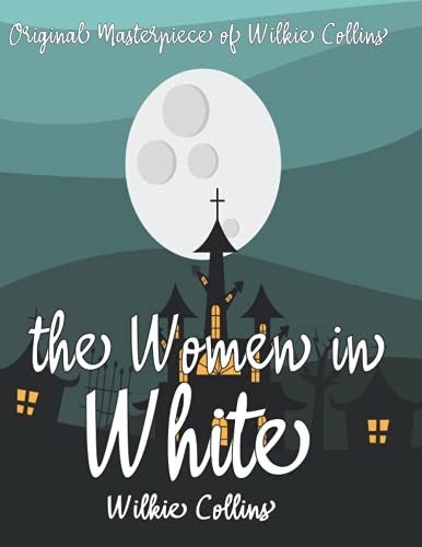 The Women In White By Wilkie Collins Annotated.