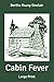 Cabin Fever: Large Print