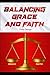 BALANCING GRACE AND FAITH by Philip George