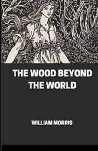 The Wood Beyond the World Illustrated