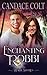 Enchanting Robbi Baga Shores Romance Book 3 by Candace Colt