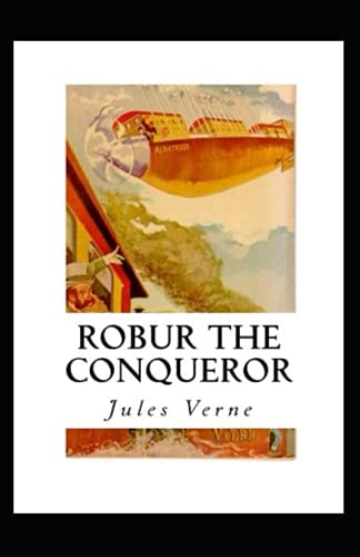 Robur the Conqueror Annotated