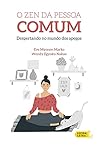 O Zen da pessoa comum: Despertando no mundo dos apegos (Portuguese Edition) O Zen da pessoa comum: Despertando no mundo dos apegos (Portuguese Edition)