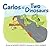 Carlos and the Two Dinosaurs